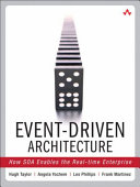 Event-driven architecture : how SOA enables the real-time enterprise /