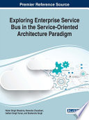 Exploring enterprise service bus in the service-oriented architecture paradigm /