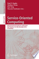 Service-oriented computing : 8th international conference, ICSOC 2010, San Francisco, CA, USA, December 7-10, 2010 : proceedings /