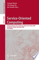 Services-oriented computing : 7th international joint conference, ICSOC-ServiceWave 2009, Stockholm, Sweden, November 24-27, 2009 ; proceedings /