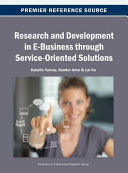 Research and development in e-business through service-oriented solutions /