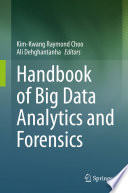 Handbook of Big Data Analytics and Forensics /