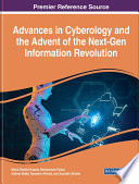 Advances in cyberology and the advent of the next-gen information revolution /