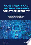 Game theory and machine learning for cyber security /