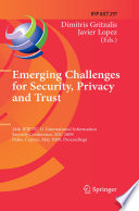 Emerging challenges for security, privacy and trust : 24th IFIP TC 11 International Information Security Conference, SEC 2009, Pafos, Cyprus, May 18-20, 2009. Proceedings /