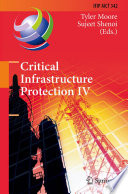 Critical infrastructure protection IV : revised selected papers /