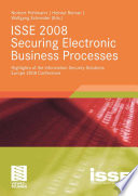 ISSE 2008 securing electronic business processes : highlights of the Information Security Solutions Europe 2008 Conference /