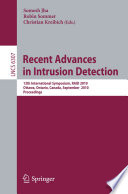 Recent advances in intrusion detection : 13th International Symposium, RAID 2010, Ottawa, Ontario, Canada, September 15-17, 2010, proceedings /