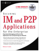 Securing IM and P2P applications for the enterprise /