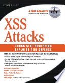 XSS attacks : cross-site scripting exploits and defense /