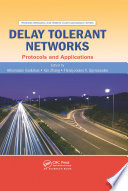 Delay tolerant networks : protocols and applications /