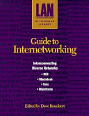 Guide to internetworking : interconnecting diverse networks--DOS, Macintosh, Unix, mainframe /