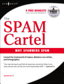 Inside the spam cartel : trade secrets from the dark side /