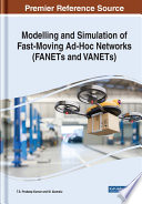 Modelling and simulation of Fast moving Ad-hoc Networks (FANETs and VANETs) /