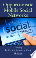 Opportunistic mobile social networks /