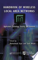 Handbook of wireless local area networks : applications, technology, security, and standards /