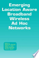 Emerging location aware broadband wireless ad hoc networks /