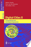 Digital cities II : computational and sociological approaches : second Kyoto Workshop on Digital Cities, Kyoto, Japan, October 18-20, 2001 : revised papers /