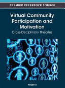 Virtual community participation and motivation : cross-disciplinary theories /