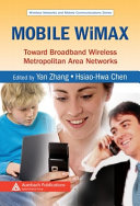 Mobile WiMAX : toward broadband wireless metropolitan area networks /