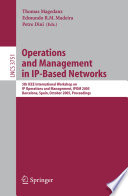 Operations and management in IP-based networks : 5th IEEE International Workshop on IP Operations and Management, IPOM 2005, Barcelona, Spain, October 26-28, 2005 : proceedings /
