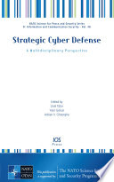 Strategic cyber defense : a multidisciplinary perspective /