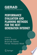 Performance evaluation and planning methods for the next generation Internet /