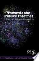 Towards the future internet : a European research perspective /