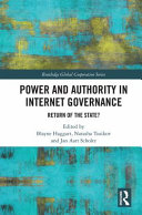 Power and authority in Internet governance : return of the state? /