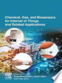 Chemical, gas, and biosensors for internet of things and related applications /