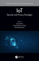 IoT : security and privacy paradigm /