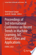 Proceedings of 3rd International Conference on Recent Trends in Machine Learning, IoT, Smart Cities and Applications : ICMISC 2022 /