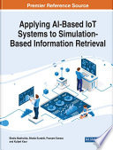 Applying AI-based IoT systems to simulation-based information retrieval /