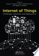 Internet of things : challenges, advances, and applications /