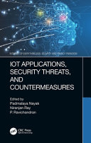 IoT applications, security threats, and countermeasures /