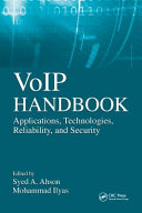 VoIP handbook : applications, technologies, reliability, and security /