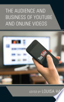 The audience and business of YouTube and online videos /