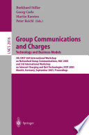 Group communications and charges : technology and business models : 5th COST 264 International Workshop on Networked Group Communications, NGC 2003 and 3rd International Workshop on Internet Charging and QoS Technologies, ICQT 2003, Munich, Germany, September 16-19, 2003 : proceedings /