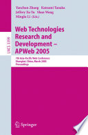 Web technologies research and development, APWeb 2005 : 7th Asia-Pacific Web Conference, Shanghai, China, March 29-April 1, 2005 : proceedings /