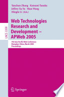 Web technologies research and development,  APWeb 2005 : 7th Asia-Pacific Web Conference, Shanghai, China, March 29-April 1, 2005 : proceedings /