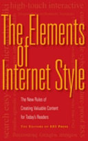 The elements of Internet style : the new rules of creating valuable content for today's readers /