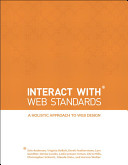 Interact with Web standards : a holistic approach to Web design /