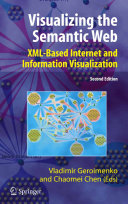 Visualizing the Semantic Web : XML-based Internet and information visualization /