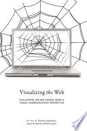 Visualizing the Web : evaluating online design from a visual communication perspective /