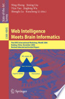 Web intelligence meets brain informatics : first WICI international workshop, WImBI 2006, Beijing, China, December 15-16, 2006 : revised selected and invited papers /