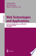 Web technologies and applications : 5th Asia-Pacific Web Conference, APWeb 2003, Xian, China, April 2003, proceedings /