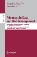 Advances in data and web management : joint 9th Asia-Pacific Web Conference, APWeb 2007, and 8th International Conference on Web-Age Information Management, WAIM 2007, Huang Shan, China, June 16-18, 2007 ; proceedings /