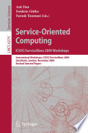 Service-oriented computing : ICSOC/ServiceWave 2009 Workshops : international workshops, ICSOC/ServiceWave 2009, Stockholm, Sweden, November 23-27, 2009 : revised selected papers /