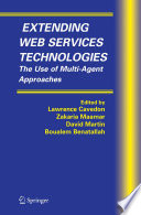 Extending Web services technologies : the use of multi-agent approaches /