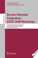 Service-oriented computing - ICSOC 2008 workshops : ICSOC 2008 international workshops, Sydney, Australia, December 1, 2008 ; revised selected papers /